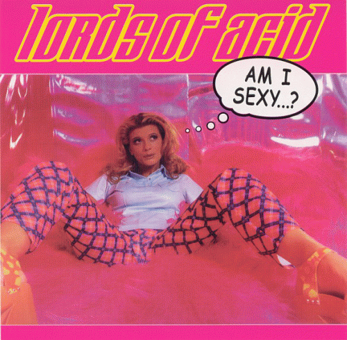 Lords Of Acid : Am I Sexy...?